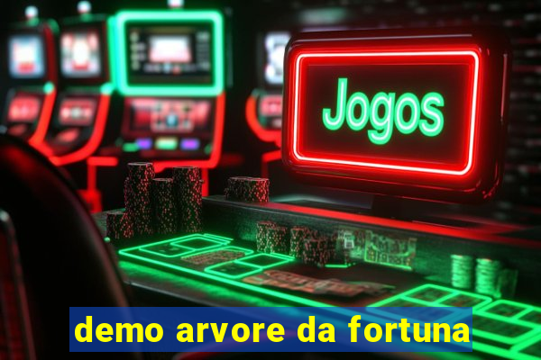 demo arvore da fortuna